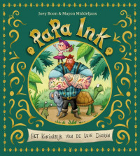 Papa Ink. Het Koninkrijk van de Luie Dieren. 