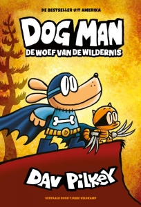 Dog Man. De woef van de wildernis.