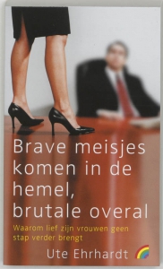 Brave meisjes komen in de hemel, brutale overal