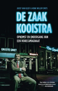 De zaak Kooistra. Opkomst en ondergang van een horecamagnaat