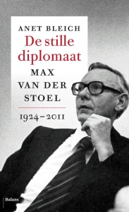 De stille diplomaat. Max van der Stoel.
