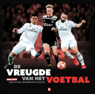 De vreugde van het voetbal. Ajax in de Champions League