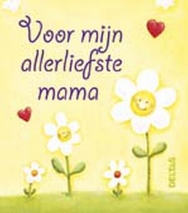 Heartwarmers. Voor mijn allerliefste mama