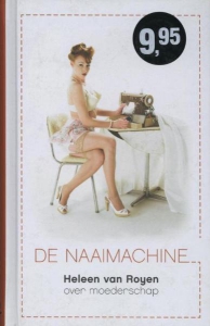 De naaimachine. Over moederschap.
