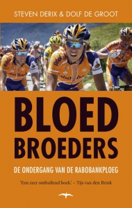 Bloedbroeders. De ondergang van de Rabobankploeg.