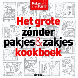 Het grote zónder pakjes & zakjes kookboek