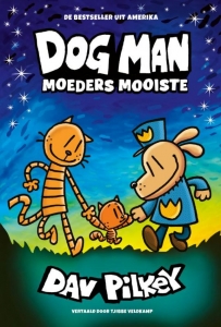 Dog Man. Moeders mooiste.