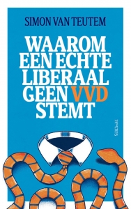 Waarom een echte liberaal geen VVD stemt